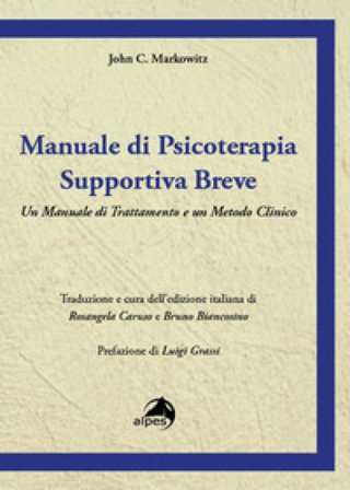 Manuale di psicoterapia supportiva breve. Un manuale di trattamento e un metodo clinico John C. Markowitz