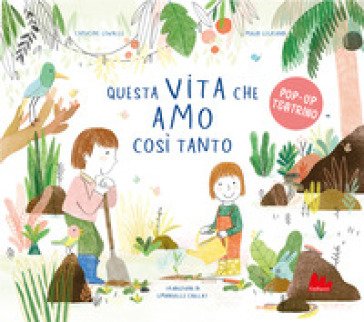 Questa vita che amo così tanto. Ediz. a colori Capucine Lewalle