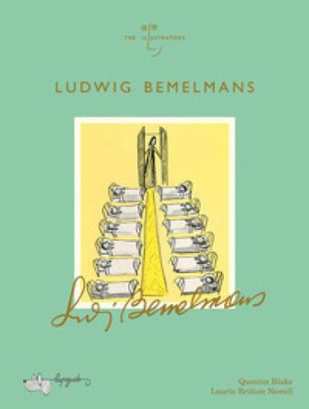 Ludwig Bemelmans. Ediz. a colori Laurie Britton Newell