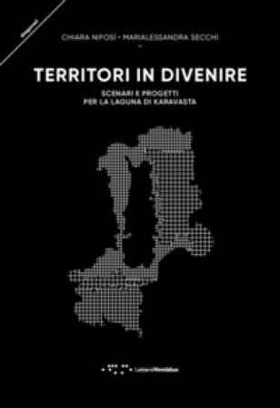 Territori in divenire. Scenari e progetti per la laguna di Karavasta Chiara Nifosì