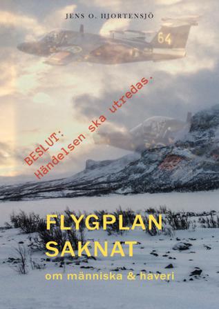 Flygplan saknat : om människa & haveri - Bok av Jens O. Hjortensjö - Inbunden