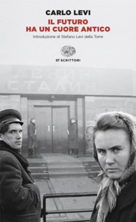 Il futuro ha un cuore antico Carlo Levi