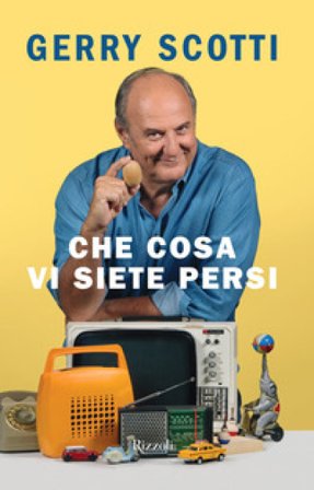Che cosa vi siete persi Gerry Scotti