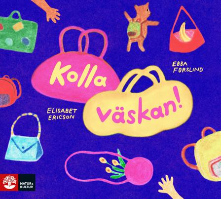 Kolla väskan! - Bok av Ebba Forslind & Elisabet Ericson - Inbunden