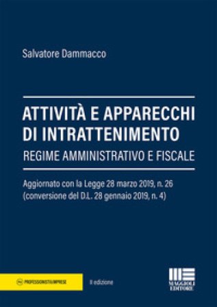 Attività e apparecchi di intrattenimento. Regime amministrativo e fiscale Salvatore Dammacco