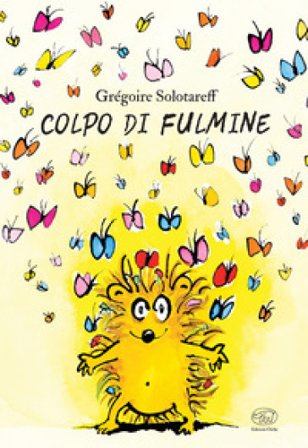 Colpo di fulmine. Ediz. a colori Grégoire Solotareff