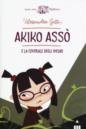 Akiko Asso e la centrale degli incubi Alessandro Gatti