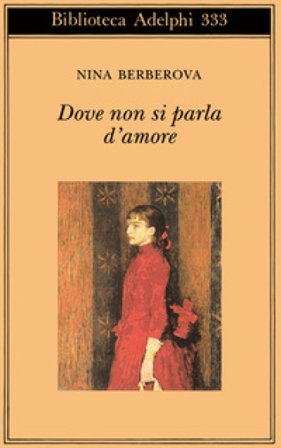 Dove non si parla d'amore e altri racconti Nina Berberova