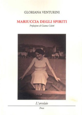 Mariuccia degli spiriti Gloriana Venturini