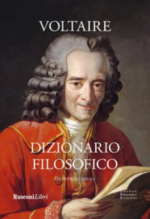 Dizionario filosofico. Ediz. integrale Voltaire