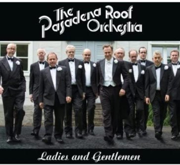 Ladies and gentlemen Pasadena Roof Orchestra