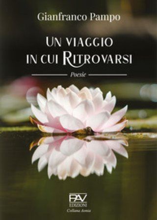 Un viaggio in cui ritrovarsi Gianfranco Pampo