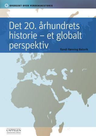 Det 20. århundrets historie - et globalt perspektiv - Bok av Randi Rønning Balsvik - Paperback