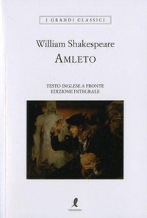 Amleto. Testo inglese a fronte. Ediz. integrale William Shakespeare