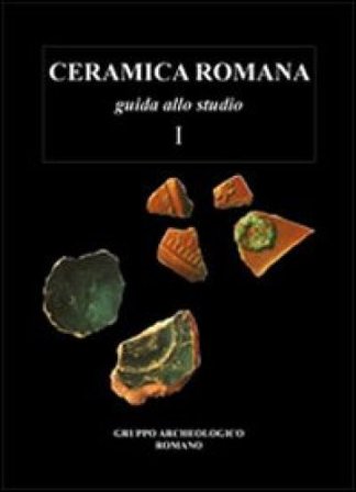 Ceramica romana. Guida allo studio. Vol. 1 NA