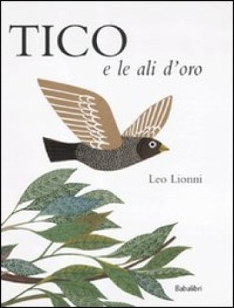 Tico e le ali d'oro. Ediz. illustrata Leo Lionni