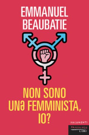 Non sono un* femminista io? Emmanuel BEAUBATIE