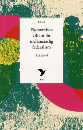 Ekonomiska villkor för mellanstatlig federalism - Bok av F.A Hayek - Häfte