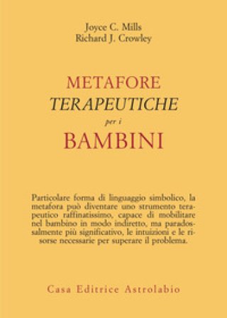 Metafore terapeutiche per i bambini Joyce C. Mills