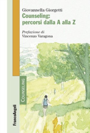 Counseling: percorsi dalla A alla Z Giovannella Giorgetti