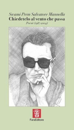 Chiedetelo al vento che passa. Poesie (1987-2004) Salvatore Mannella