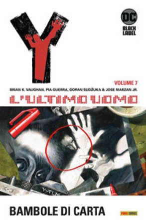 Y. L'ultimo uomo. Vol. 7: Bambole di carta Brian K. Vaughan