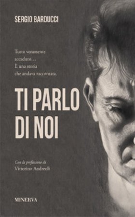 Ti parlo di noi Sergio Barducci