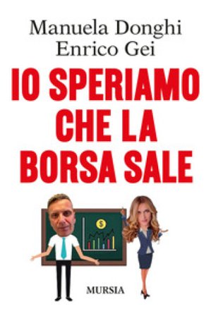 Io speriamo che la Borsa sale Manuela Donghi