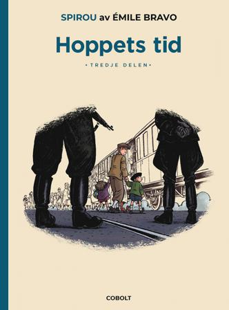 Hoppets tid. Tredje delen, Början på slutet - Bok av Émile Bravo - Inbunden
