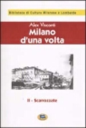 Milano d'una volta. Vol. 2: Scarrozzate [1944] Alex Visconti