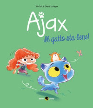 Ajax. Vol. 1: Il gatto sta bene! Diane Le Feyer