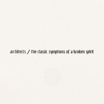The classic symptoms of a broken spirit Architects