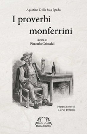 I proverbi monferrini Agostino Della Sala Spada