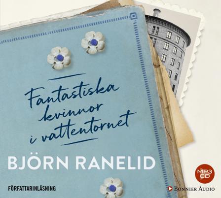 Fantastiska kvinnor i vattentornet - Bok av Björn Ranelid - CD-Audio