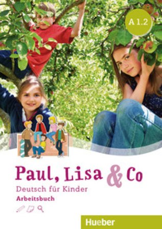 Paul, Lisa & Co. Deutsch für Kinder. A1.2. Arbeitsbuch. Per la Scuola elementare. Con espansione online Monika Bovermann