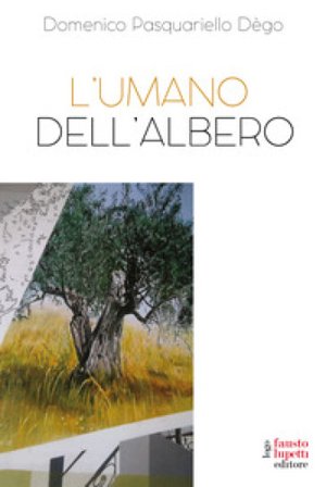 L'umano dell'albero Domenico Pasquariello Dègo