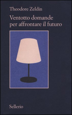 Ventotto domande per affrontare il futuro Theodore Zeldin