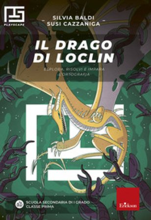 Il drago di Loclin. Esplora, risolvi e impara l'ortografia. Playscape Silvia Baldi