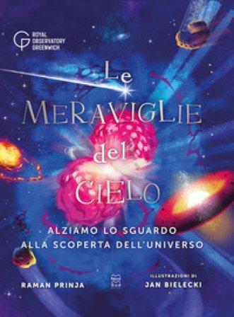Le meraviglie del cielo. Ediz. a colori Raman Prinja