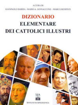 Dizionario elementare dei cattolici illustri Gianpaolo Barra