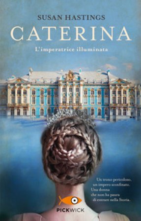 Caterina. L'imperatrice illuminata Susan Hastings