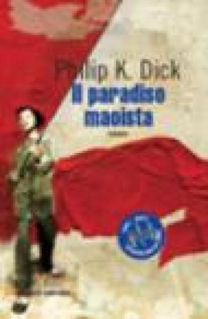 Il paradiso maoista Philip K. Dick