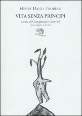 Vita senza principi. Testo inglese a fronte. Ediz. bilingue Henry David Thoreau
