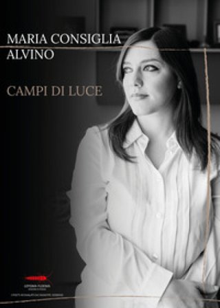 Campi di luce Maria Consiglia Alvino