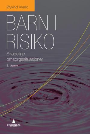Barn i risiko - Bok av Øyvind Kvello - Hardback