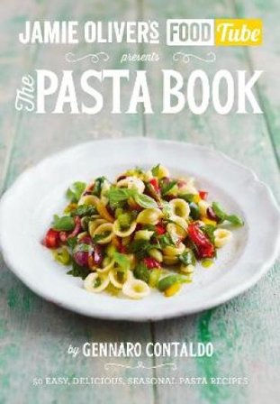 Jamie¿s Food Tube: The Pasta Book
