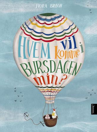 Hvem vil komme i bursdagen min? - Bok av Nora Brech - Hardback