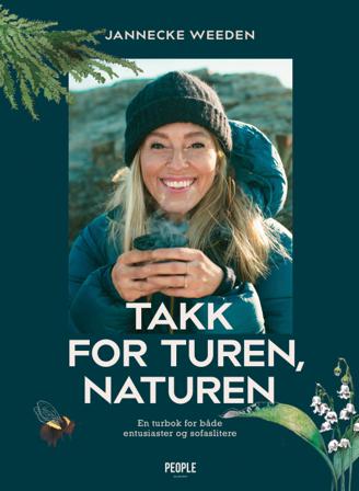 Takk for turen, naturen - Bok av Jannecke Weeden - Hardback