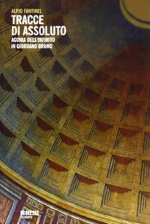 Tracce di assoluto. Agonia dell'infinito in Giordano Bruno Alfio Fantinel