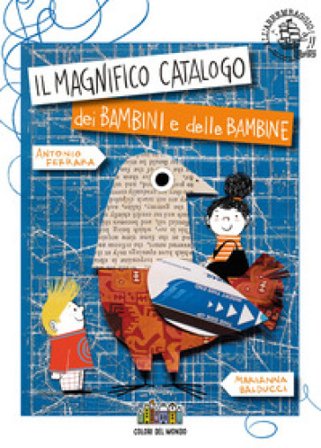 Il magnifico catalogo dei bambini e delle bambine. Ediz. a colori Antonio Ferrara